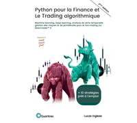 Python pour la Finance et le Trading algorithmique (2ème édition): Machine Learning, Deep Learning, analyse de séries temporelles, gestion des risques ... application en live trading sur MetaTrader™ 5