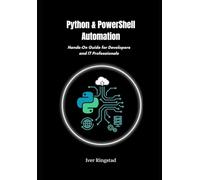 Python & PowerShell Automation: Hands-On Guide for Developers and IT Professionals