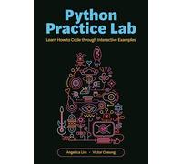 Python Practice Lab: Learn How to Code through Interactive Examples