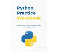 Python Practice Workbook: A Step-by-Step Guide to Learning Python Without a Computer (Practice Workbook Series)