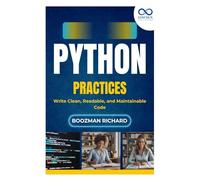 Python Practices: Write Clean, Readable, and Maintainable Code