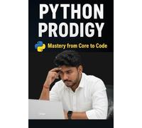 PYTHON PRODIGY: Master Python with Logic and Real Examples