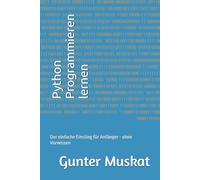 Python Programmieren lernen: Der einfache Einstieg für Anfänger - ohne Vorwissen