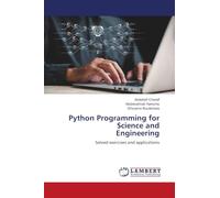 Python Programming for Science and Engineering: Solved exercises and applications