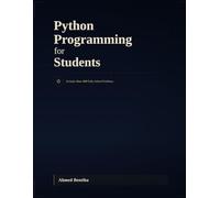 Python Programming for Students: Includes Over 400 Fully Solved Problems
