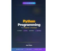 Python Programming: From Beginner to Developer: Colour Edition - Master Python and Build the Future with AI - Learn LLMs, Agents, and Real-World Projects
