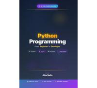 Python Programming: From Beginner to Developer: Master Python and Build the Future with AI - Learn LLMs, Agents, and Real-World Projects