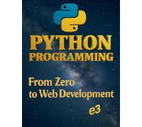 Python Programming: From Zero to Web Development: 1
