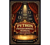 PYTHON PROGRAMMING MANUAL: Basic to Advanced