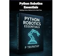 Python Robotics Essentials: Building Vision, Motion & AI in Real-Time