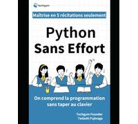 Python Sans Effort - Maîtrisez en lisant seulement