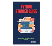 Python Starter Guide: Everything You Need to Begin Coding