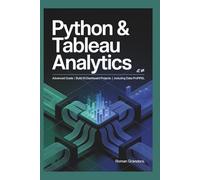 Python & Tableau Analytics: Advanced Guide | Build 50 Dashboard Projects | Including Data Pipel