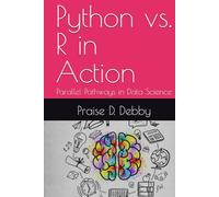 Python vs. R in Action: Parallel Pathways in Data Science