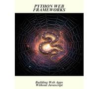 Python Web Frameworks: Building Web Apps Without Javascript