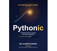 Pythonic: A Problem-Solver’s Journey from Zero to Mastery