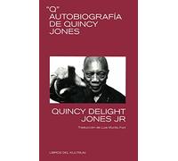 Q. Autobiografía de Quincy Jones: Autobiografía de Quincy Jones: 13 (Libros del Kultrum)