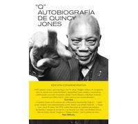 Q: Autobiografía de Quincy Jones: Edición conmemorativa: 34 (Libros del Kultrum)