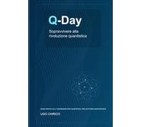 Q-Day: Sopravvivere alla rivoluzione quantistica