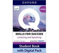 Q: Skills for Success Fourth Edition Intro Level Listening and Speaking Student Book with Digital Pack: Print Student Book with 2 years' access to the ... Resources, available on Oxford English Hub