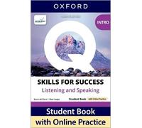 Q: Skills for Success Fourth Edition Intro Level Listening and Speaking Student Book with Online Practice: Print Student Book with 2 years' access to ... Resources, available on Oxford English Hub