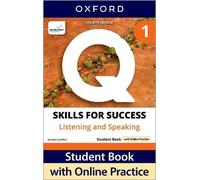 Q: Skills for Success Fourth Edition Level 1 Listening and Speaking Student Book with Online Practice: Print Student Book with 2 years' access to ... Resources, available on Oxford English Hub