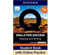 Q: Skills for Success Fourth Edition Level 1 Reading and Writing Student Book A with Online Practice: Print Student Book with 2 years' access to ... Resources, available on Oxford English Hub
