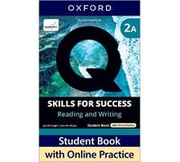 Q: Skills for Success Fourth Edition Level 2 Reading and Writing Student Book A with Online Practice: Print Student Book with 2 years' access to ... Resources, available on Oxford English Hub