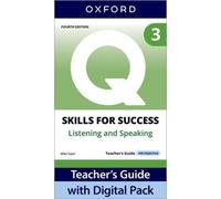 Q: Skills for Success Fourth Edition Level 3 Listening and Speaking Teacher's Guide with Digital Pack: Print Teacher's Guide with 4 years' access to ... Resources, available on Oxford English Hub