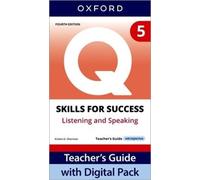 Q: Skills for Success Fourth Edition Level 5 Listening and Speaking Teacher's Guide with Digital Pack: Print Teacher's Guide with 4 years' access to ... Resources, available on Oxford English Hub