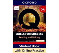 Q: Skills for Success Fourth Edition Level 5 Reading and Writing Student Book A with Online Practice: Print Student Book with 2 years' access to ... Resources, available on Oxford English Hub.