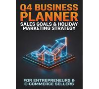 Q4 Business Planner: Quarterly Sales Goals, Launch Calendar, Holiday Marketing Strategy, Revenue Tracker & Daily Productivity Organizer for Small Business Owners, Entrepreneurs & E-commerce Sellers