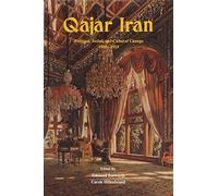 Qajar Iran: Political, Social and Cultural Change, 1800-1925