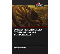 Qangly: L'Echo Della Storia Nella MIA Terra Natale