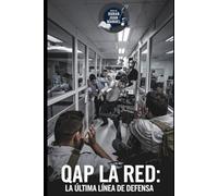 QAP LA RED, LA ULTIMA LINEA DE DEFENSA