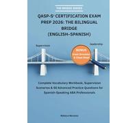 QASP-S® Certification Exam Prep 2026: The Bilingual Bridge (English-Spanish): Complete Vocabulary Workbook, Supervision Scenarios & 50 Advanced ... ABA Professionals (The Bridge Series)