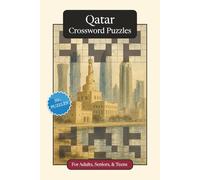 Qatar Crossword Puzzles: Crossword Puzzles with Easy to Read Print about Qatar, Culture, History and More | 6x9 inches, 120 pages | 50+ Puzzles ... ... (World Countries Crossword Puzzles)