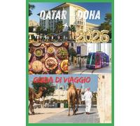 QATAR GUIDA DI VIAGGIO 2026: Un viaggio attraverso il lusso moderno e senza tempo.