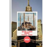 QATAR & SAUDI ARABIA Travel Guide 2026: YOUR 2026 TRAVEL PLANNING GUIDE