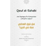 Qawl al-Sahabi: Sayings of Companions: Are the Sayings of the Companions (ra) evidence in Islām?