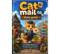 QCat mail co. Game guide: From Rookie Mail Carrier to Legendary Postmaster: A Complete Gameplay Companion