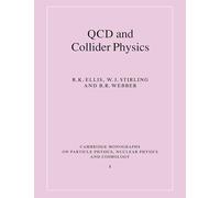 QCD and Collider Physics Paperback: 8 (Cambridge Monographs on Particle Physics, Nuclear Physics and Cosmology, Series Number 8)