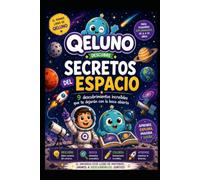 QELUNO - DESCUBRE SECRETOS DEL ESPACIO: Libro de colorear y descubrir para niños: 9 aventuras espaciales con curiosidades, retos y misterios