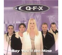 QFX - SAY YOU'LL BE MINE 12 inch (12" Vinyl) UK QUALITY 1999