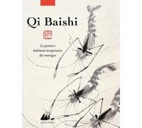 Qi Baishi: Le peintre habitant temporaire des mirages