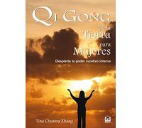 Qi Gong De La Tierra Para Mujeres: Despierta Tu Poder Curativo In Tern