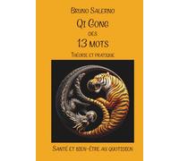 Qi Gong des 13 Mots théorie et pratique, santé et bien-être au quotidien
