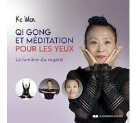 Qi Gong et méditation pour les yeux: La lumière du regard