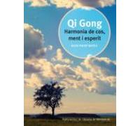 Qi Gong: Harmonia De Cos Ment I Esperit
