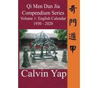 Qi Men Dun Jia Compendium Series Volume 1 - English Calendar 1930 - 2020